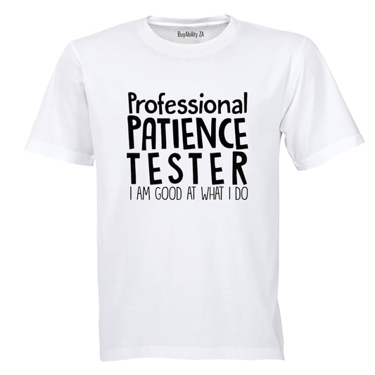 Patience Tester - Adults - T-Shirt - BuyAbility