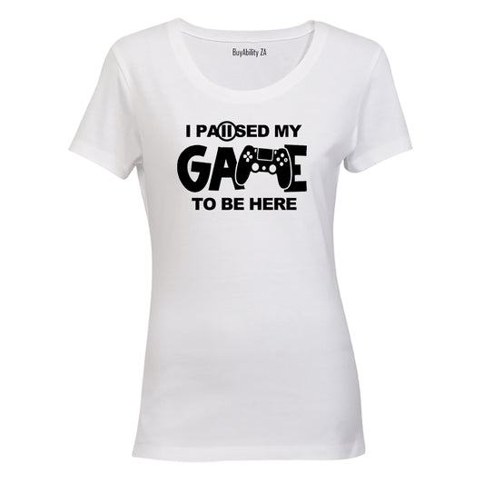 Paused my Game - Gamer - Ladies - T-Shirt