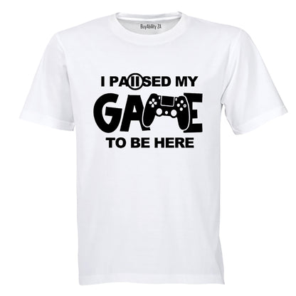 Paused my Game - Gamer - Adults - T-Shirt
