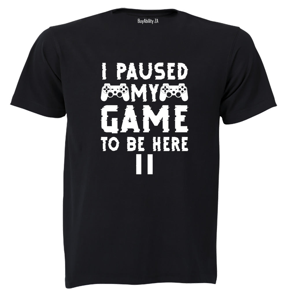 Paused My Game To Be Here - Kids T-Shirt - BuyAbility South Africa