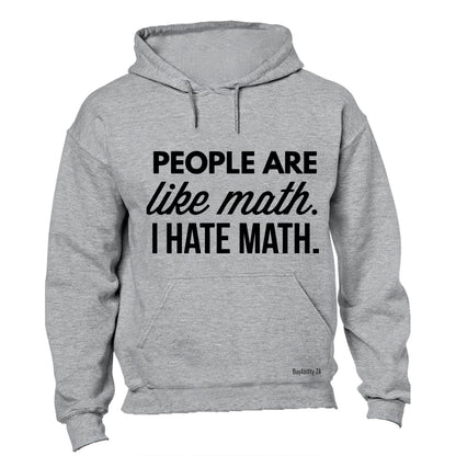 People Are Like Math - Hoodie