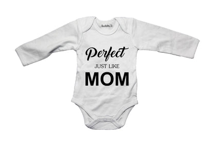 Perfect, Just Like MOM - Baby Grow