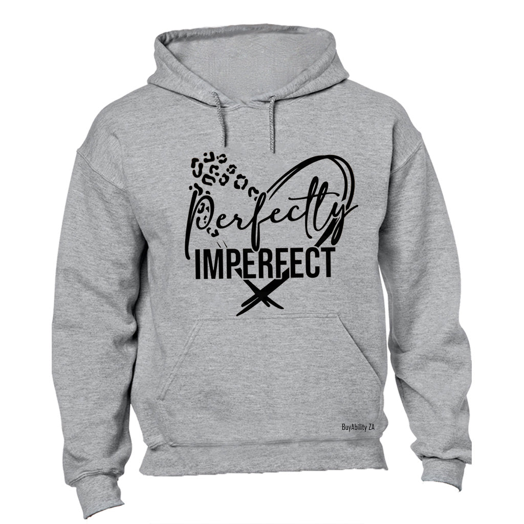 Perfectly Imperfect - Hoodie
