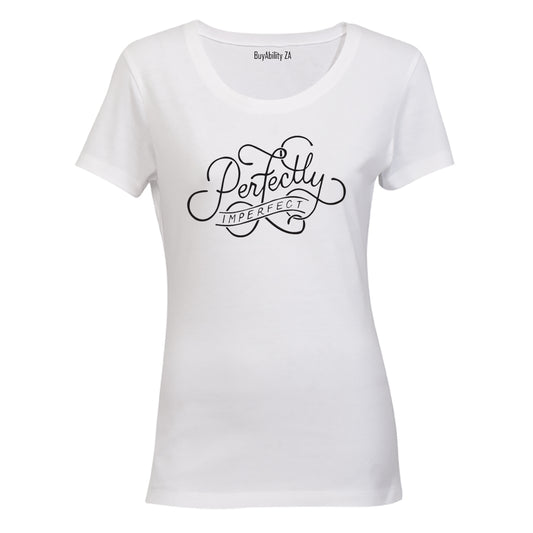 Perfectly Imperfect! - Ladies - T-Shirt - BuyAbility
