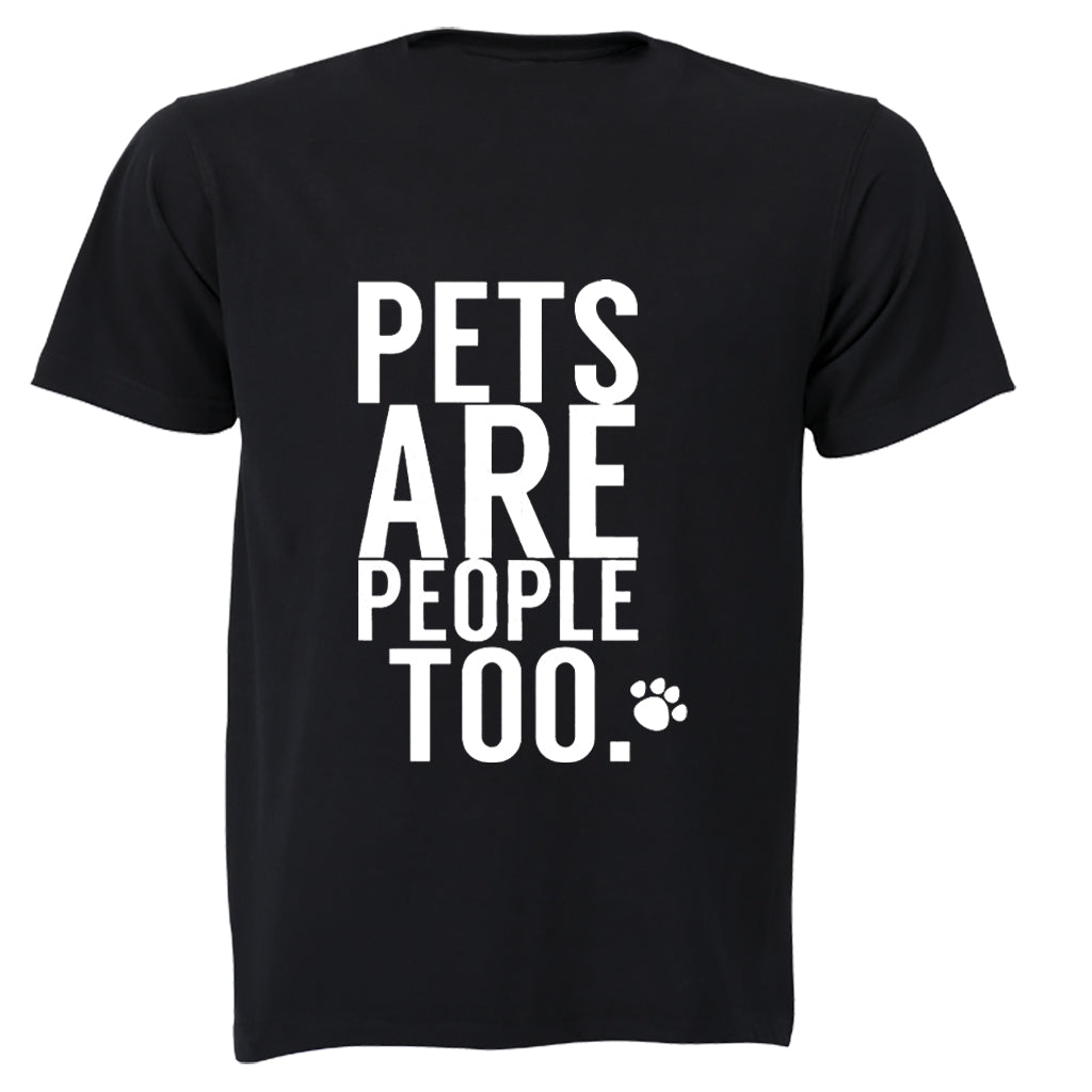 Pets Are People Too - Adults - T-Shirt - BuyAbility South Africa