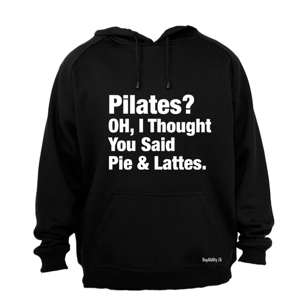 Pilates OR Pie & Lattes? - Hoodie