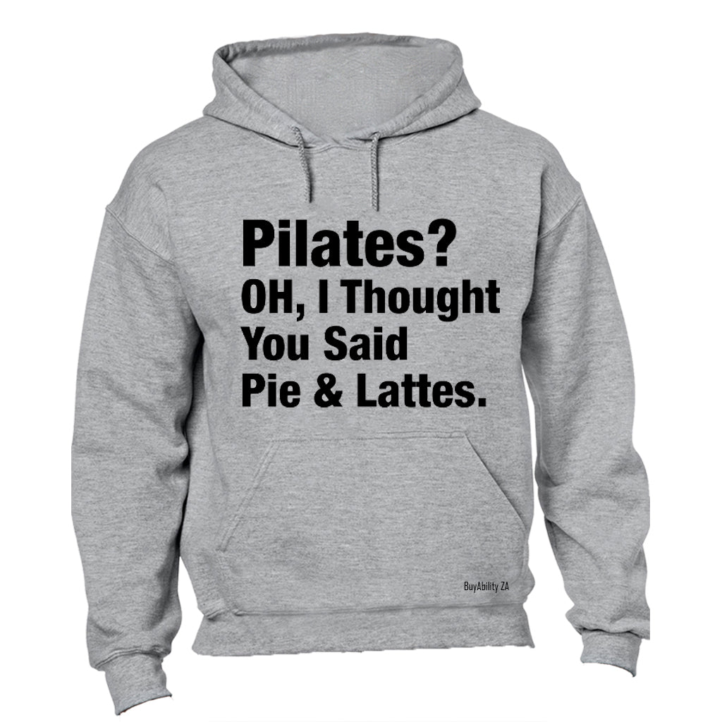 Pilates OR Pie & Lattes? - Hoodie