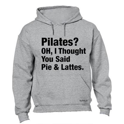 Pilates OR Pie & Lattes? - Hoodie
