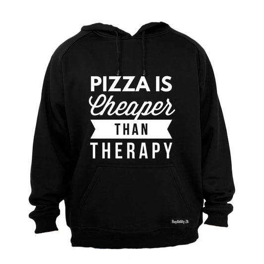 Pizza is Cheaper than Therapy - Hoodie
