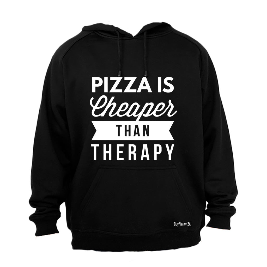 Pizza is Cheaper than Therapy - Hoodie