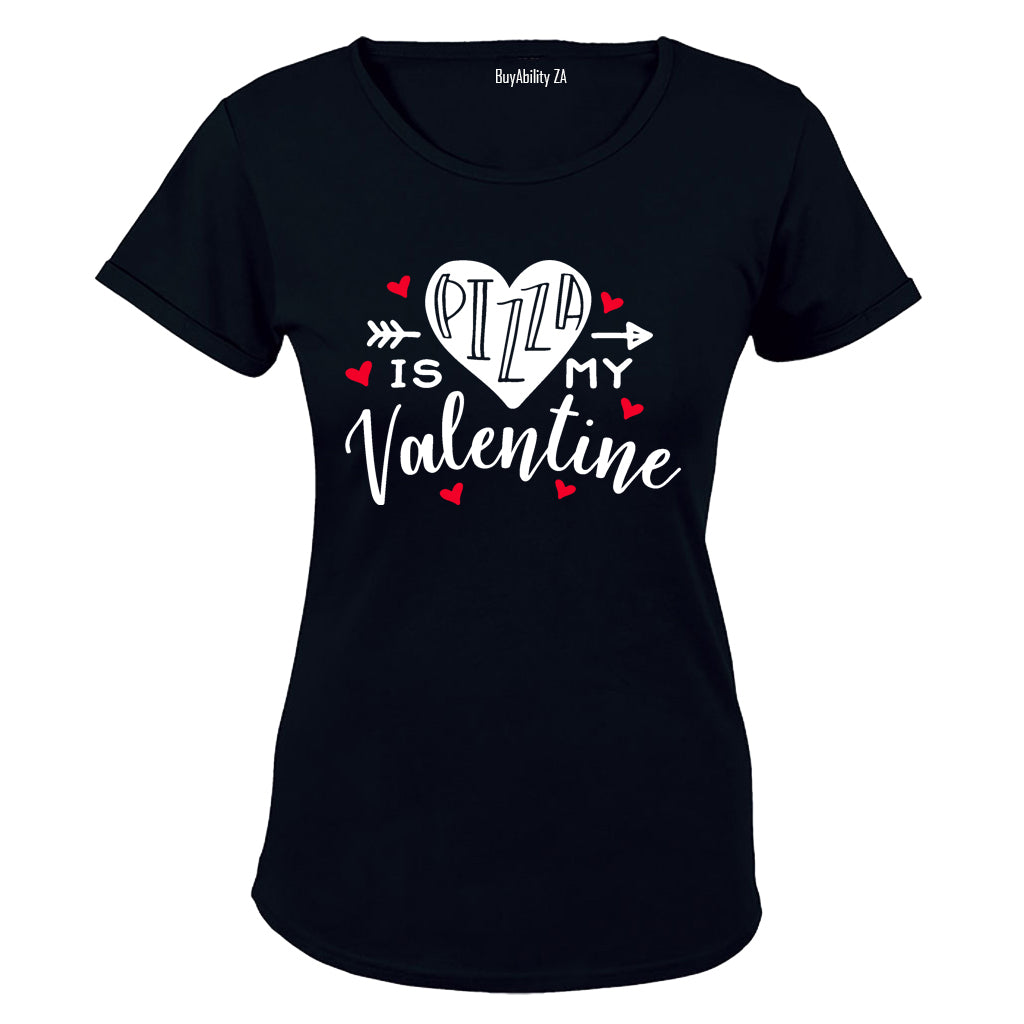 Pizza is My Valentine - Ladies - T-Shirt - BuyAbility
