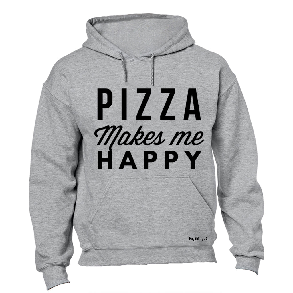 Pizza Makes Me Happy - Hoodie