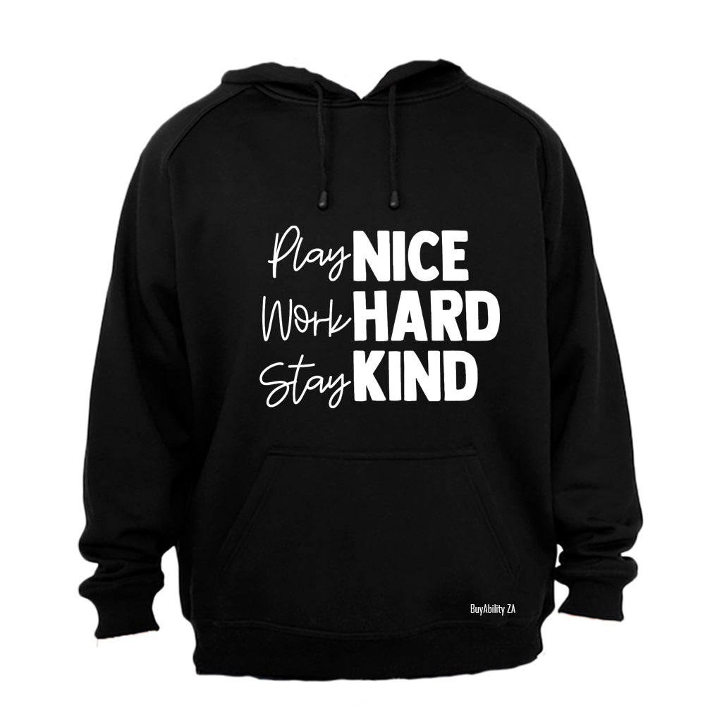 Play Nice. Work Hard - Hoodie