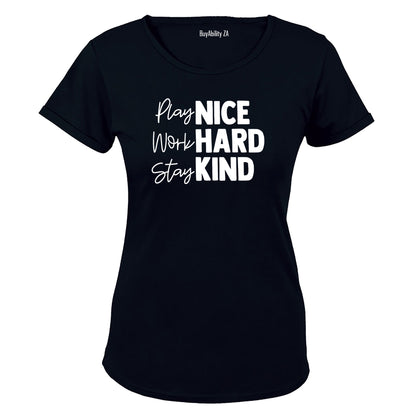 Play Nice. Work Hard - Ladies - T-Shirt