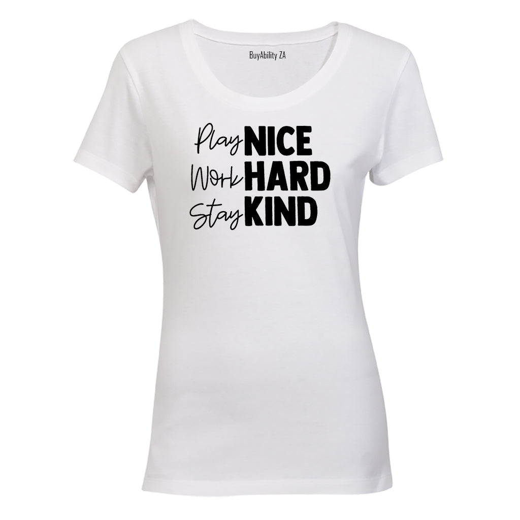 Play Nice. Work Hard - Ladies - T-Shirt