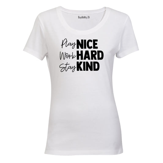 Play Nice. Work Hard - Ladies - T-Shirt
