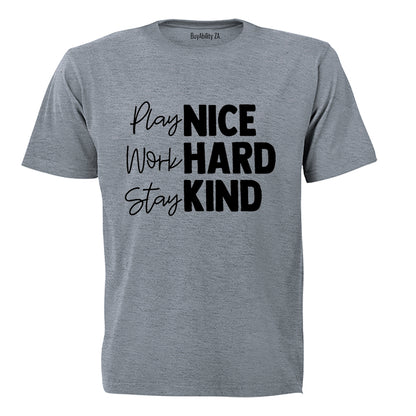 Play Nice. Work Hard - Adults - T-Shirt