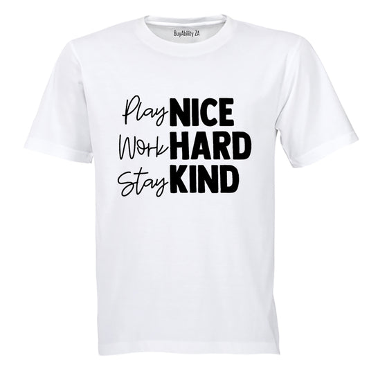 Play Nice. Work Hard - Adults - T-Shirt