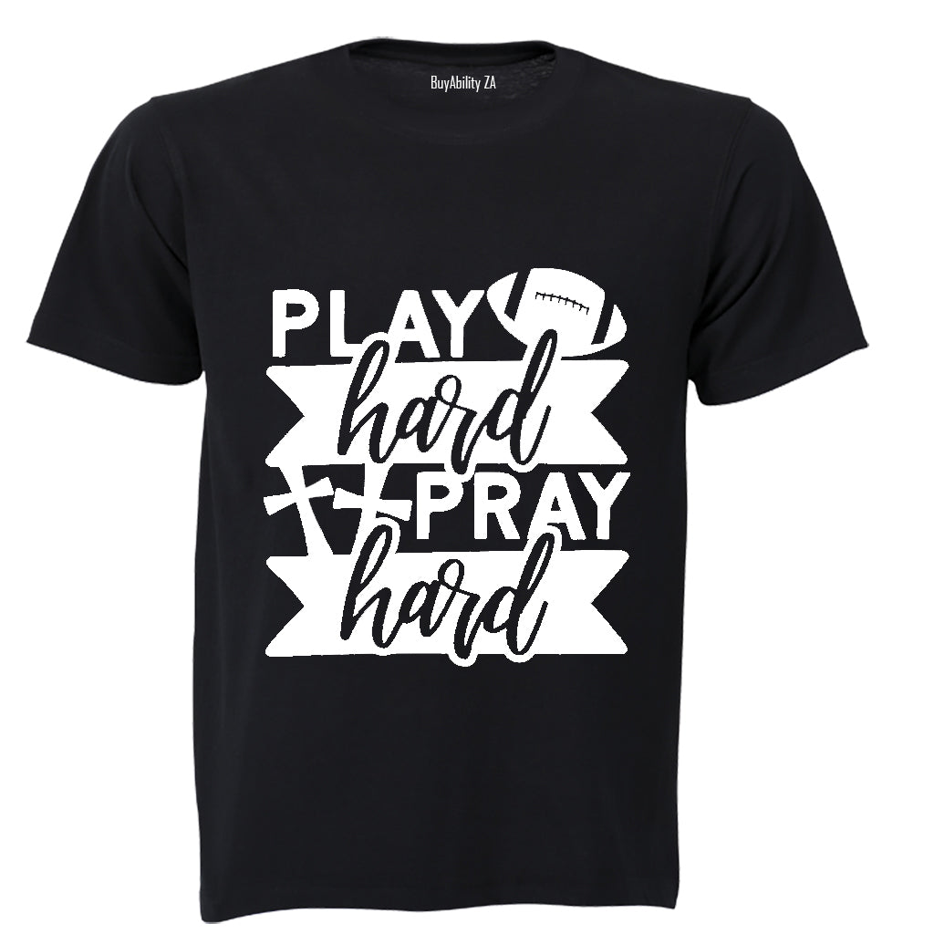 Play Hard - Pray Hard - Adults - T-Shirt