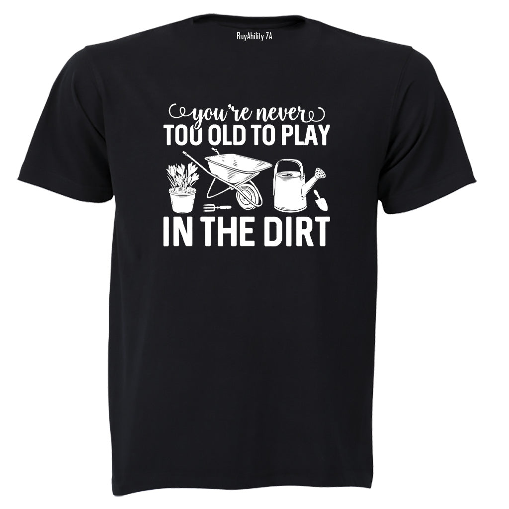 Play In The Dirt - Gardening - Adults - T-Shirt - BuyAbility South Africa