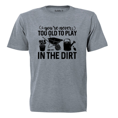 Play In The Dirt - Gardening - Adults - T-Shirt - BuyAbility South Africa