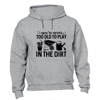 Play In The Dirt - Gardening - Hoodie - BuyAbility South Africa