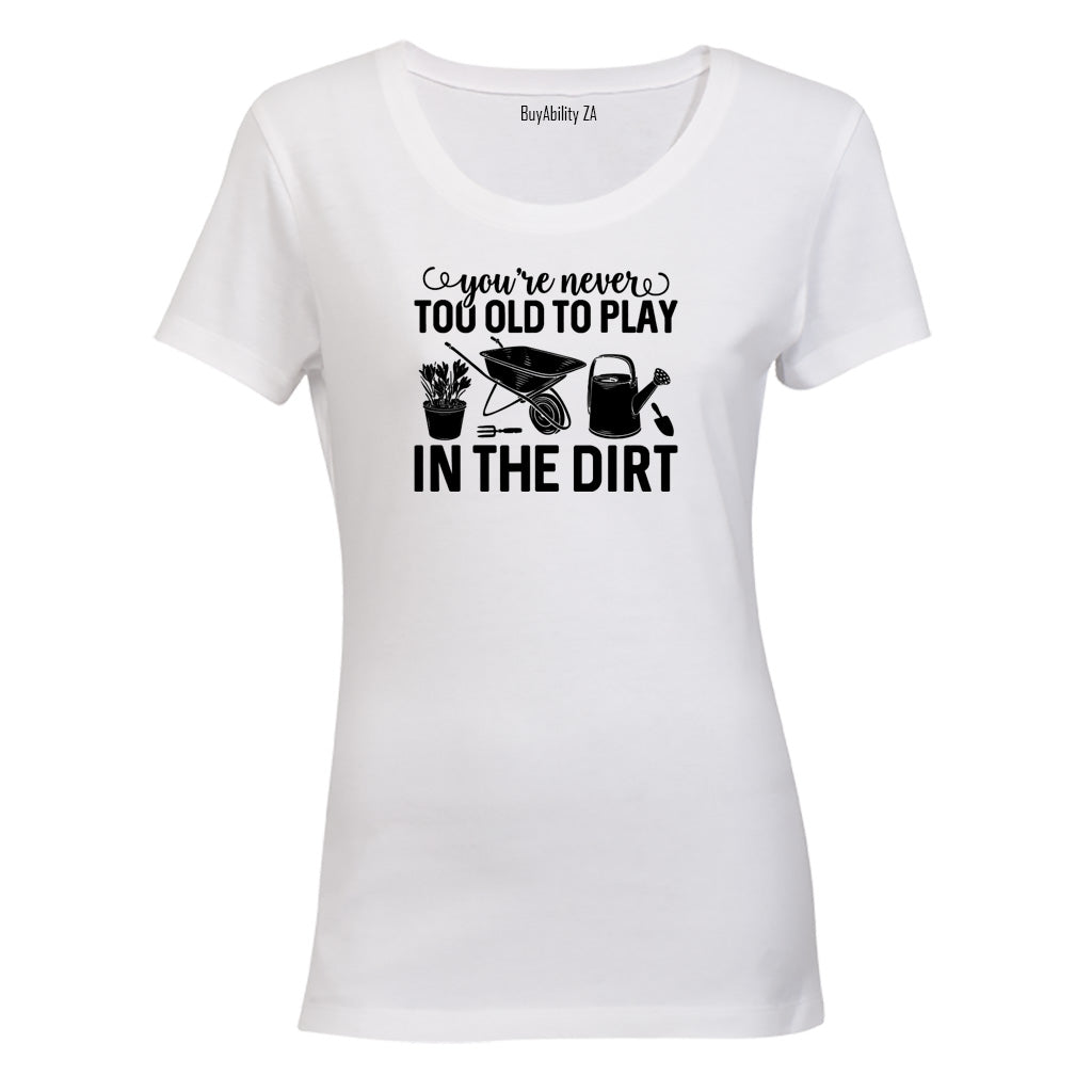 Play In The Dirt - Gardening - Ladies - T-Shirt - BuyAbility South Africa
