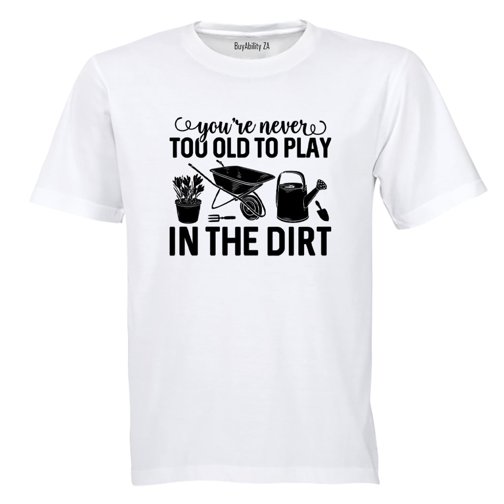 Play In The Dirt - Gardening - Adults - T-Shirt - BuyAbility South Africa