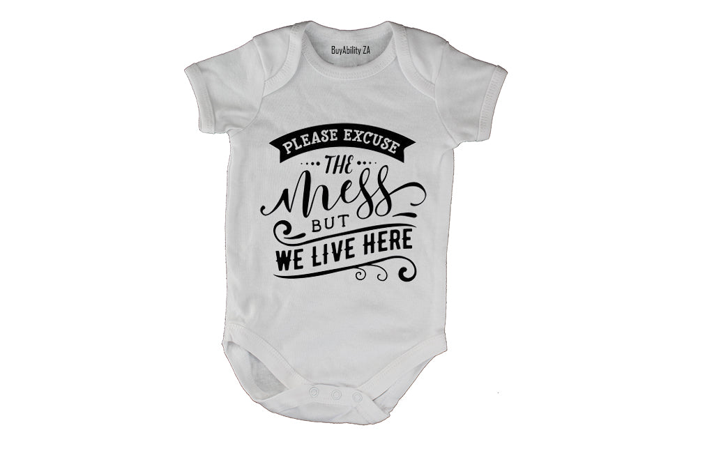 Please Excuse the Mess, but We Live Here! - Baby Grow - BuyAbility