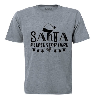Please Stop Here Santa - Christmas - Adults - T-Shirt