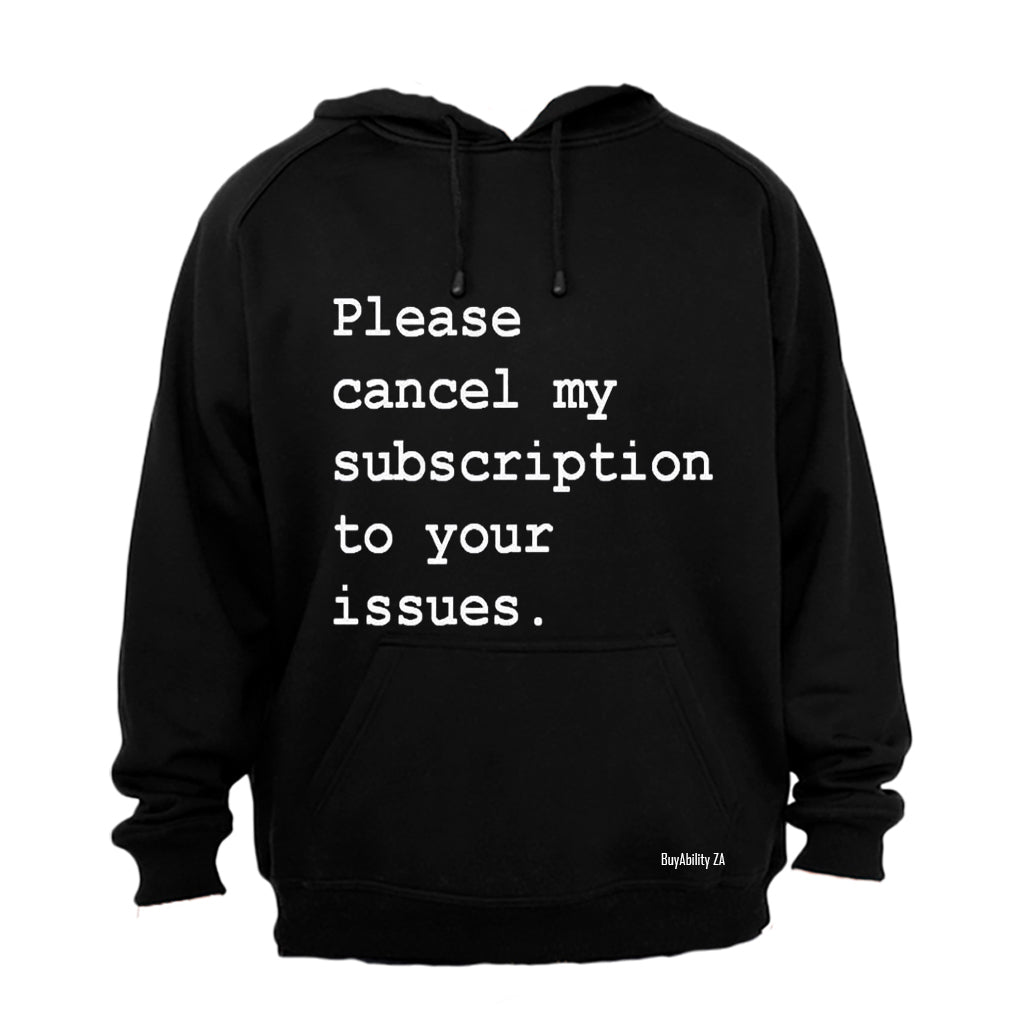 Please Cancel My Subscription - Hoodie