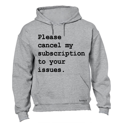 Please Cancel My Subscription - Hoodie