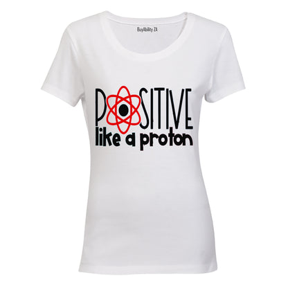 Positive like a Proton - Ladies - T-Shirt