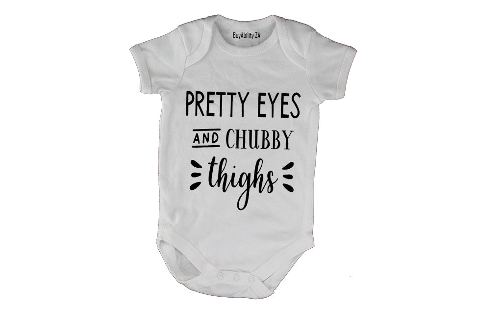 Pretty Eyes and Chubby Thighs - Baby Grow