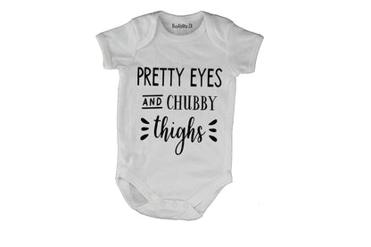 Pretty Eyes and Chubby Thighs - Baby Grow