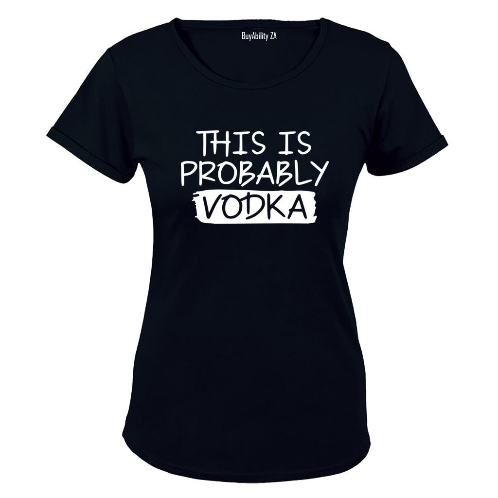 Probably Vodka - Ladies - T-Shirt