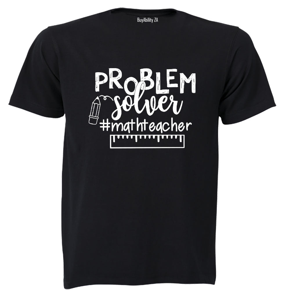 Problem Solver - Math Teacher - Adults - T-Shirt