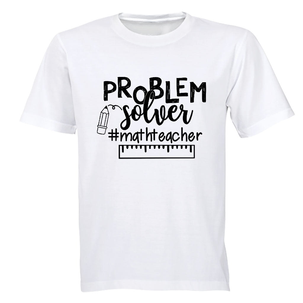 Problem Solver - Math Teacher - Adults - T-Shirt - BuyAbility South Africa
