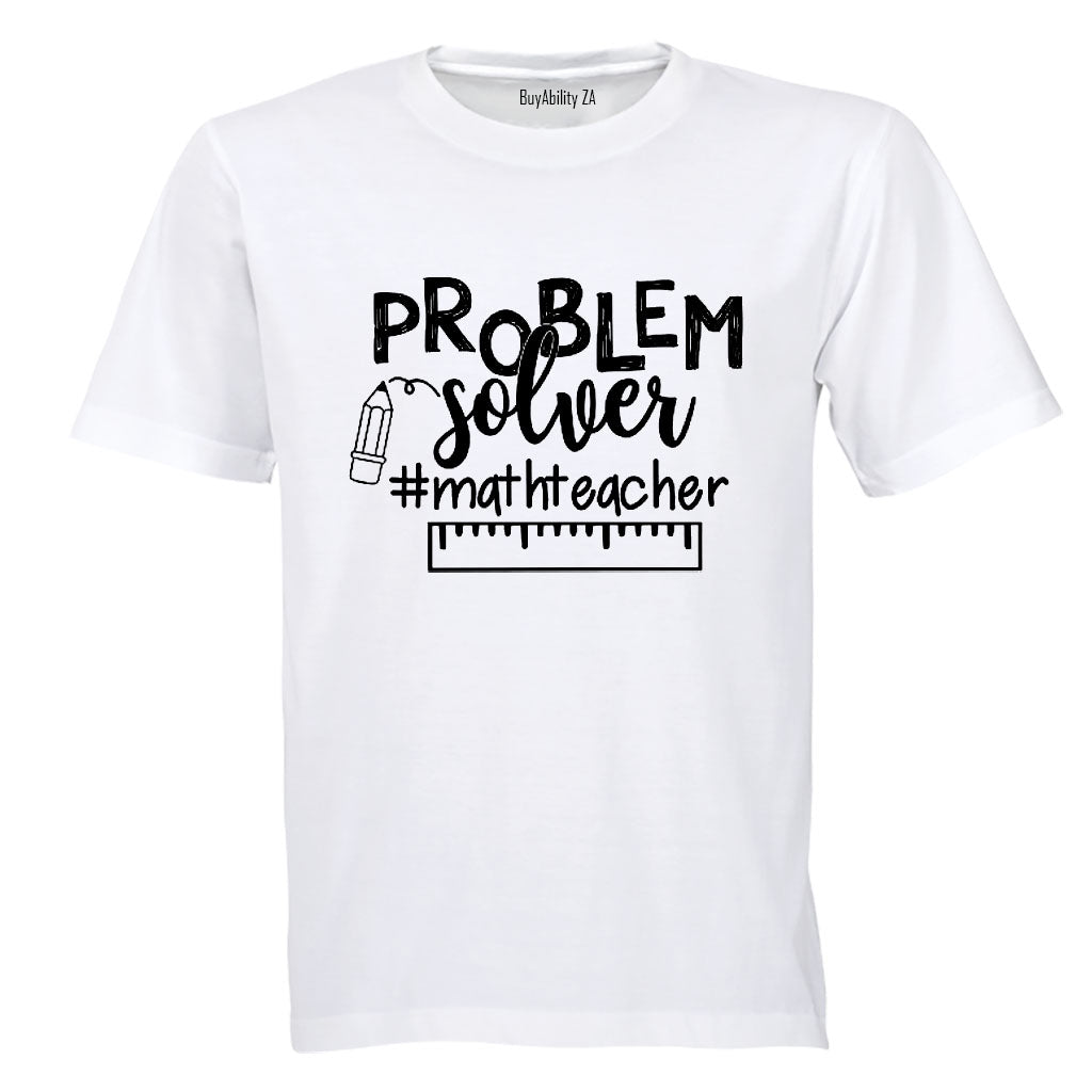 Problem Solver - Math Teacher - Adults - T-Shirt