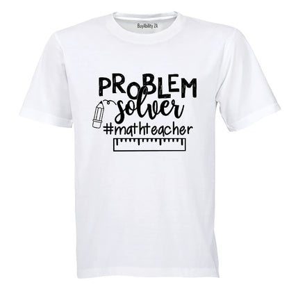 Problem Solver - Math Teacher - Adults - T-Shirt