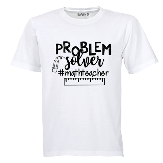 Problem Solver - Math Teacher - Adults - T-Shirt
