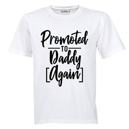 Promoted to Daddy, AGAIN - T-Shirt - BuyAbility