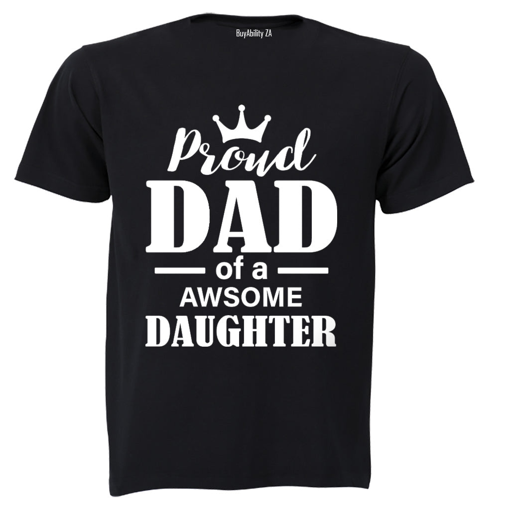 Proud Dad - Awesome Daughter - Adults - T-Shirt - BuyAbility