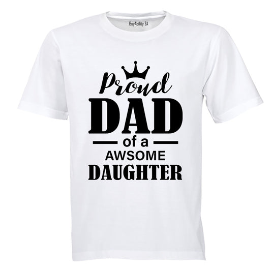 Proud Dad - Awesome Daughter - Adults - T-Shirt - BuyAbility