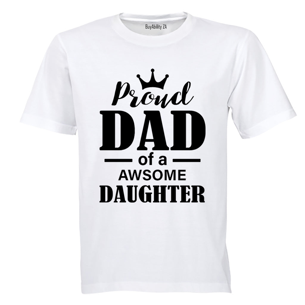 Proud Dad - Awesome Daughter - Adults - T-Shirt