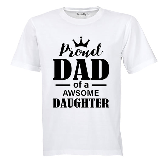 Proud Dad - Awesome Daughter - Adults - T-Shirt