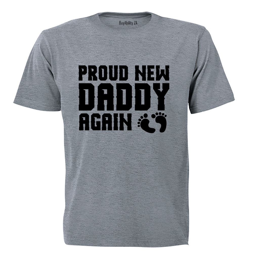 Proud Daddy Again - Adults - T-Shirt