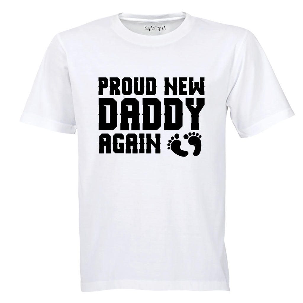 Full Daddy Again Proud Daddy Again - Adults - T-Shirt – BuyAbility