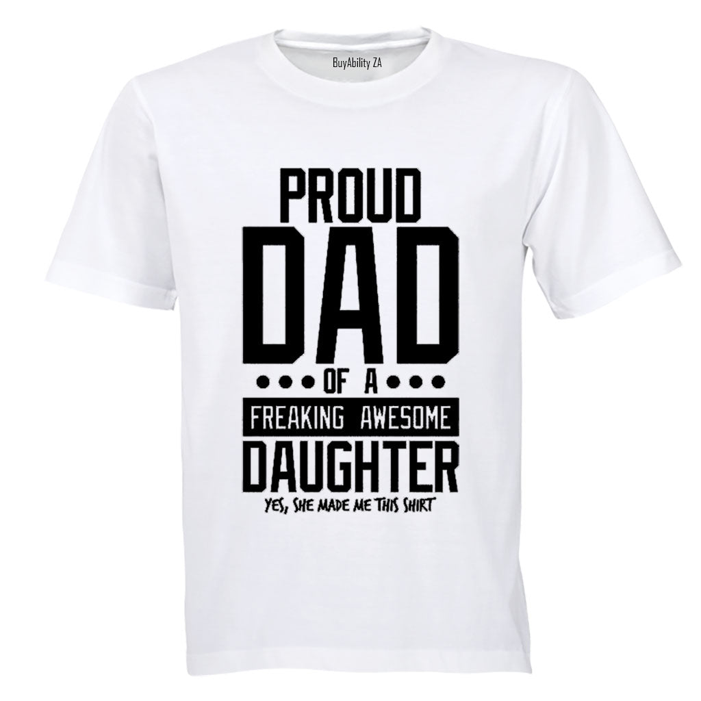 Proud Dad of an Awesome Daughter  - Adults - T-Shirt