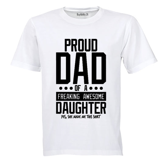 Proud Dad of an Awesome Daughter  - Adults - T-Shirt